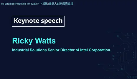 20250820 AI驅動機器人創新國際論壇｜Industrial Solutions Senior Director of Intel - Ricky Watts