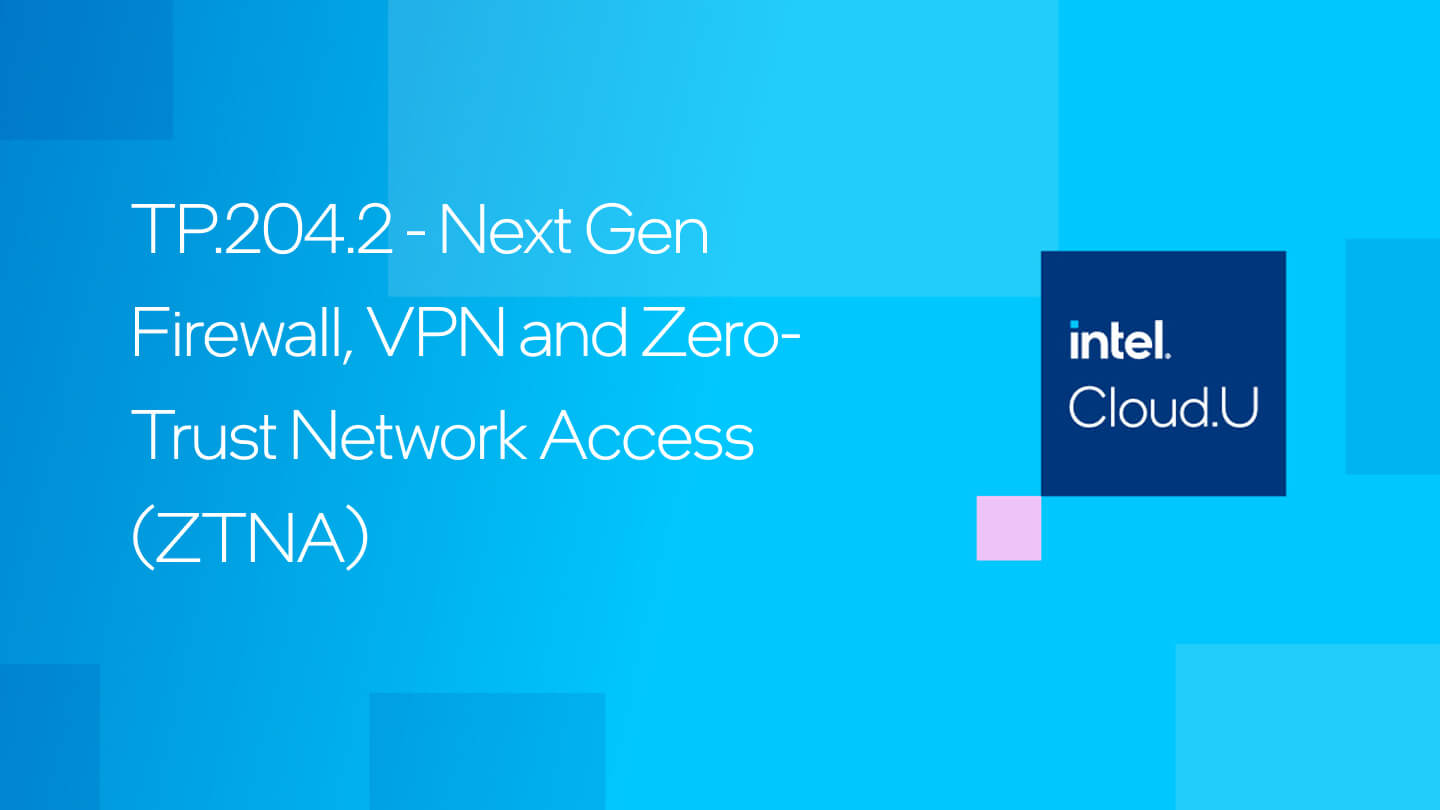 Next Gen Firewall, VPN and Zero-Trust Network Access (ZTNA) Next Gen Firewall, VPN and Zero-Trust Network Access (ZTNA)