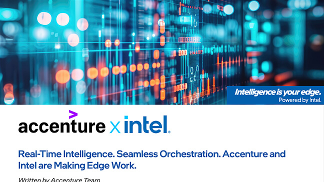 Real-Time Intelligence and Seamless Orchestration: How Accenture and Intel Are Making Edge Work