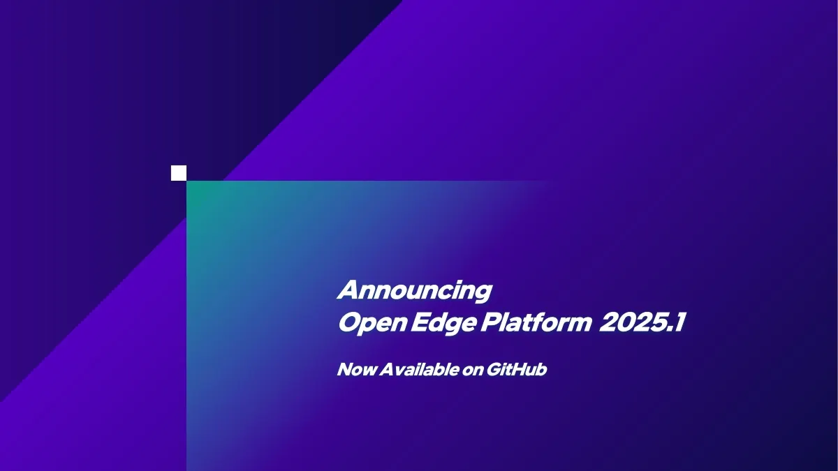 Announcing the Open Edge Platform 2025.1 Release Announcing the Open Edge Platform 2025.1 Release