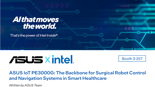 ASUS IoT PE3000G: The Backbone for Surgical Robot Control and Navigation Systems in Smart Healthcare