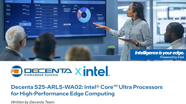 Decenta S25-ARLS-WA02: Intel® Core™ Ultra Processors for High-Performance Edge Computing