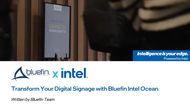 Transform Your Digital Signage with Bluefin Intel Ocean