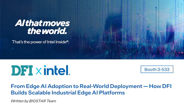 From Edge AI Adoption to Real-World Deployment — How DFI Builds Scalable Industrial Edge AI Platforms