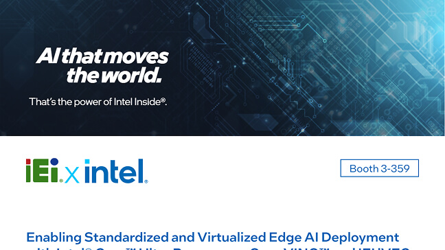 Enabling Standardized and Virtualized Edge AI Deployment with Intel® Core™ Ultra Processors, OpenVINO™ and IEI iVEC CANAI Framework